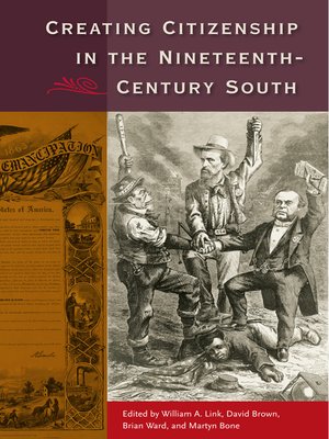 cover image of Creating Citizenship in the Nineteenth-Century South